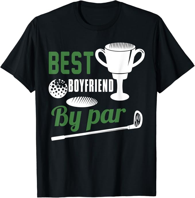 Best Boyfriend By Par Golf Golfer Gift TShirt Clothing